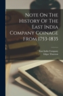 Note On The History Of The East India Company Coinage From 1753-1835 - Book
