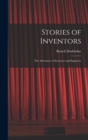 Stories of Inventors : The Adventures of Inventors and Engineers - Book
