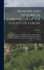 Memoirs and Historical Chronicles of the Courts of Europe : Memoirs of Marguerite de Valois, Queen of France, Wife of Henri IV; of Madame de Pompadour of the Court of Louis XV; and of Catherine de Med - Book