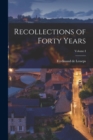 Recollections of Forty Years; Volume I - Book