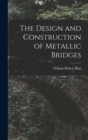 The Design and Construction of Metallic Bridges - Book