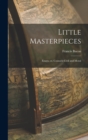 Little Masterpieces : Essays, or, Counsels Civil and Moral - Book