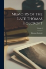Memoirs of the Late Thomas Holcroft; Volume I - Book