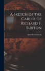 A Sketch of the Career of Richard F. Burton - Book