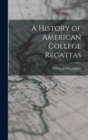 A History of American College Regattas - Book