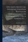 Specimen Medicum, Exhibens Synopsin Reptilium Emendatam cum Experimentis circa Venena et ... - Book