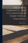 The Jewish Tabernacle and its Furniture in Their Typical Teachings - Book