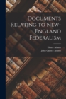 Documents Relating to New-England Federalism - Book