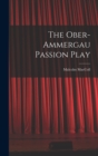 The Ober-Ammergau Passion Play - Book