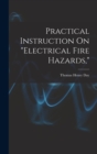 Practical Instruction On "Electrical Fire Hazards," - Book