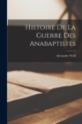 Histoire De La Guerre Des Anabaptistes - Book
