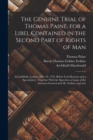 The Genuine Trial of Thomas Paine, for a Libel Contained in the Second Part of Rights of Man : At Guildhall, London, Dec. 18, 1792, Before Lord Kenyon and a Special Jury: Together With the Speeches at - Book