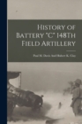 History of Battery "C" 148Th Field Artillery - Book