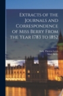Extracts of the Journals and Correspondence of Miss Berry From the Year 1783 to 1852 - Book