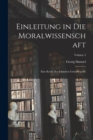 Einleitung in Die Moralwissenschaft : Eine Kritik Der Ethischen Grundbegriffe; Volume 2 - Book