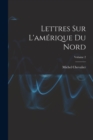 Lettres Sur L'amerique Du Nord; Volume 2 - Book