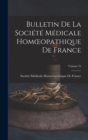 Bulletin De La Societe Medicale Homoeopathique De France; Volume 25 - Book