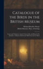 Catalogue of the Birds in the British Museum : Gavioe and Tubinares. Gaviæ (Terns, Gulls, and Skuas) by H. Saunders. Tubinares (Petrels and Albatrosses) by O. Salvin - Book