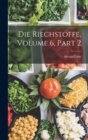 Die Riechstoffe, Volume 6, part 2 - Book