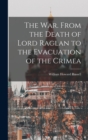 The War. From the Death of Lord Raglan to the Evacuation of the Crimea - Book
