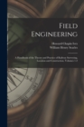 Field Engineering : A Handbook of the Theory and Practice of Railway Surveying, Location and Construction, Volumes 1-2 - Book