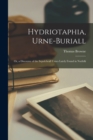 Hydriotaphia, Urne-Buriall : Or, a Discourse of the Sepulchrall Urnes Lately Found in Norfolk - Book