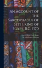 An Account of the Sarcophagus of Seti I, King of Egypt, B.C. 1370 - Book