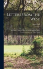 Letters From the West : Containing Sketches of Scenery, Manners, and Customs, and Anecdotes Connected With the First Settlements of the Western Sections of the United States - Book