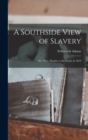 A Southside View of Slavery : Or, Three Months at the South, in 1854 - Book