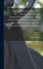 Unterredungen Und Mathematische Demonstrationen Uber Zwei Neue Wissenszweige, Die Mechanik Und Die Fallgesetze Betreffend; Volume 1 - Book