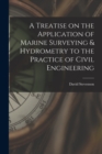 A Treatise on the Application of Marine Surveying & Hydrometry to the Practice of Civil Engineering - Book