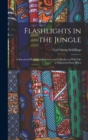 Flashlights in the Jungle : A Record of Hunting Adventures and of Studies in Wild Life in Equatorial East Africa - Book