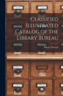 Classified Illustrated Catalog of the Library Bureau - Book