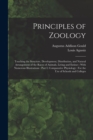 Principles of Zoology : Touching the Structure, Development, Distribution, and Natural Arrangement of the Races of Animals, Living and Extinct: With Numerous Illustrations: Part I, Comparative Physiol - Book