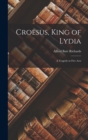 Croesus, King of Lydia : A Tragedy in Five Acts - Book