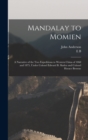 Mandalay to Momien : A Narrative of the two Expeditions to Western China of 1868 and 1875, Under Colonel Edward B. Sladen and Colonel Horace Browne - Book