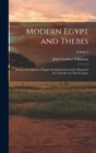 Modern Egypt and Thebes : Being a Description of Egypt, Including Information Required for Travellers in That Country; Volume 2 - Book