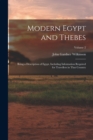 Modern Egypt and Thebes : Being a Description of Egypt, Including Information Required for Travellers in That Country; Volume 2 - Book