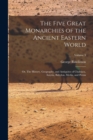 The Five Great Monarchies of the Ancient Eastern World; or, The History, Geography, and Antiquites of Chaldaea, Assyria, Babylon, Media, and Persia; Volume 3 - Book