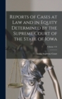 Reports of Cases at Law and in Equity Determined by the Supreme Court of the State of Iowa; Volume 131 - Book
