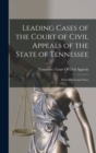 Leading Cases of the Court of Civil Appeals of the State of Tennessee : With Syllabi and Notes - Book