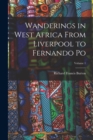 Wanderings in West Africa From Liverpool to Fernando Po; Volume 1 - Book