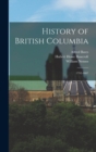 History of British Columbia : 1792-1887 - Book