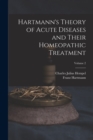 Hartmann's Theory of Acute Diseases and Their Homeopathic Treatment; Volume 2 - Book
