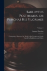 Hakluytus Posthumus, or Purchas his Pilgrimes : Contayning a History of the World in sea Voyages and Lande Travells by Englishmen and Others; Volume 1 - Book