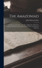 The Amazoniad; or, Figure and Fashion, a Scuffle in High Life. With Notes Critical and Historical Interspersed With Choice Anecdotes of Bon Ton - Book