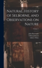 Natural History of Selborne, and Observations on Nature; Volume 1 - Book