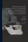 The Anatomy and Physiology of the Human Body. Containing the Anatomy of the Bones, Muscles, and Joints; and the Heart and Arteries; Volume 3 - Book