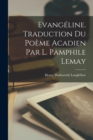 Evangeline. Traduction du poeme acadien par L. Pamphile Lemay - Book