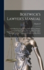Bostwick's Lawyer's Manual : A Desk Book for Lawyers, law Clerks and law Students, Containing Handy Forms, Hints on Appeal Procedure, Suggestions, Letters, Checks for Closings, Memoranda, Tables, Remi - Book